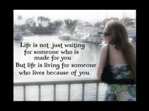 Life Sayings: Life is living for someone