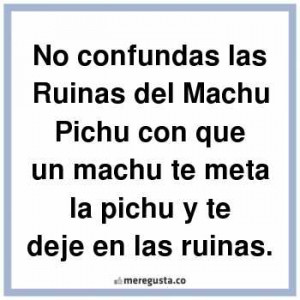 meregusta-no-confundas-las-ruinas-del-machu-pichu-con-que-un-1-791753 ...