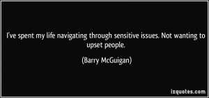 ve spent my life navigating through sensitive issues. Not wanting to ...
