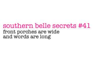 ... notes Permalink ∞ Tags: southern belle secrets porches long words