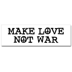 Make Love Not War Bumper Sticker - CafePress Australia