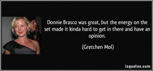 More Gretchen Mol Quotes