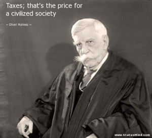... price for a civilized society - Oliver Holmes Quotes - StatusMind.com