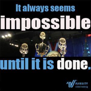 It always seems impossible until it is done.