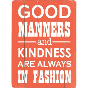 Good manners are always....