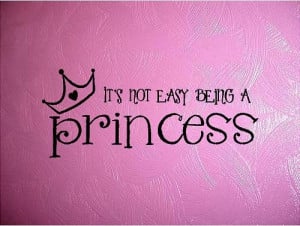 Vinyl Quote-It's Not Easy Being A Princess-special buy any 2 quotes ...