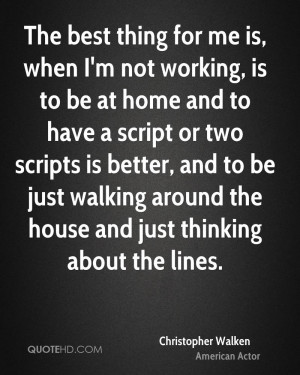 Christopher Walken Home Quotes