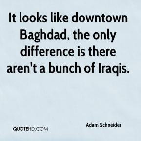 It looks like downtown Baghdad, the only difference is there aren't a ...