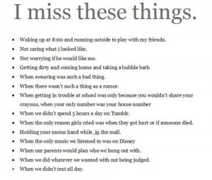 ... when i started to miss things...and most of it are silly things