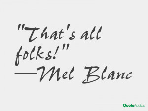 mel blanc quotes that s all folks mel blanc