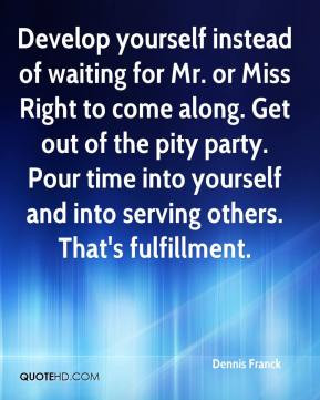 Franck - Develop yourself instead of waiting for Mr. or Miss Right ...
