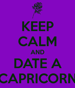 KEEP CALM AND DATE A CAPRICORN