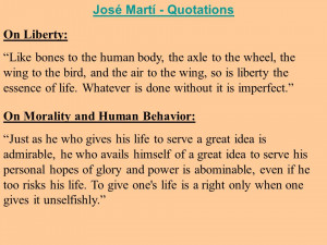 José Martí - Quotations On Liberty: Like bones to the human body ...