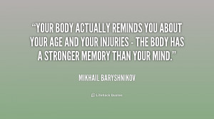 quote-Mikhail-Baryshnikov-your-body-actually-reminds-you-about-your ...