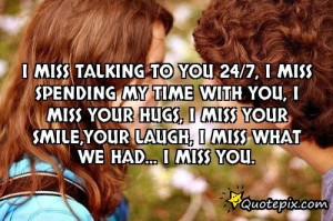 Miss Talking To You 24/7, I Miss Spending My Tim..