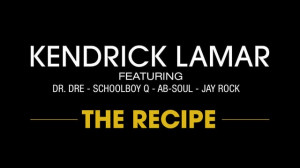 Kendrick Lamar - The Recipe (Black Hippy Remix)(Music Video)