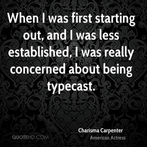 When I was first starting out, and I was less established, I was ...