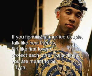 tyga, rapper, quotes, sayings, best, friends, lovers, cute