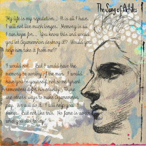 ... Craft Artist using quotes from The Song of Achilles by Madeline Miller