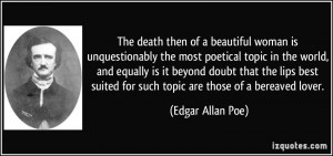The death then of a beautiful woman is unquestionably the most ...