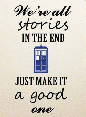 We're all Stories in the End..