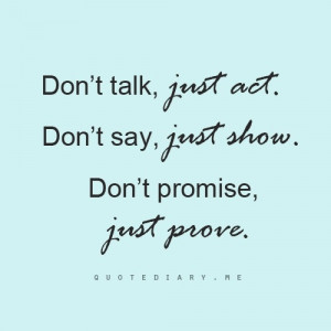 Action speak louder than words