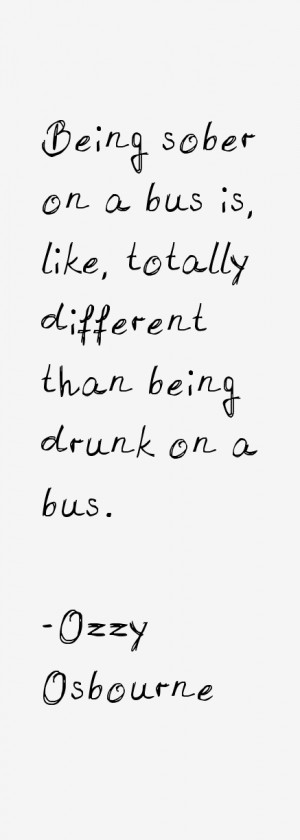 Being sober on a bus is, like, totally different than being drunk on a ...