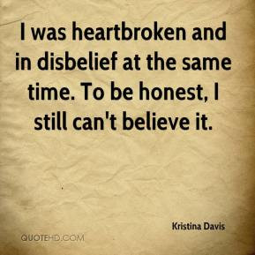 Kristina Davis - I was heartbroken and in disbelief at the same time ...