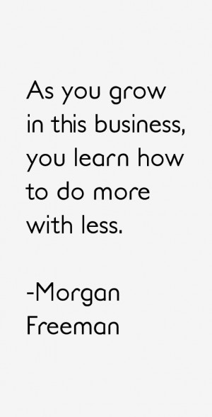 View All Morgan Freeman Quotes