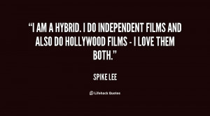 quote-Spike-Lee-i-am-a-hybrid-i-do-independent-107311.png