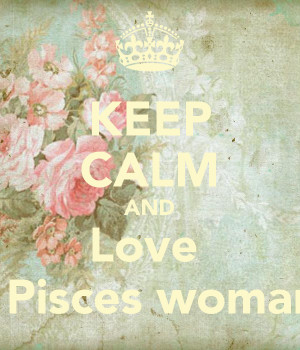 keep calm and love a pisces woman