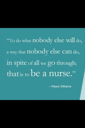 To be a nurse. This kind of sums it up. I'm proud of my 34 years of ...