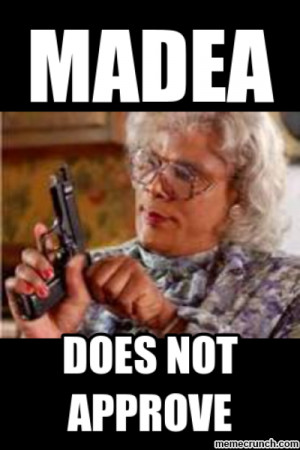 Madea Say Roll Tide One More Time