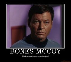 Thats Dr McCoy for ya..... 