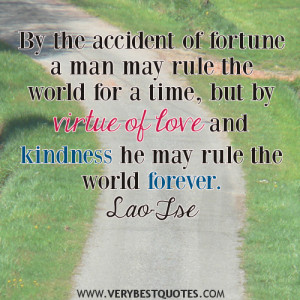 love and kindness quotes, By the accident of fortune