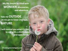My life should be filled with wonder, discoveries, and adventure ...