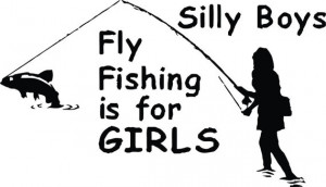 Vinyl Wall Decal - Silly BOYS Fly Fishing Is For Girls