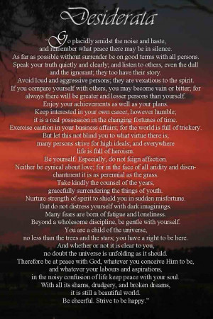 Today let’s embrace the joy of life – the Desiderata