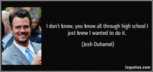 More Josh Duhamel Quotes