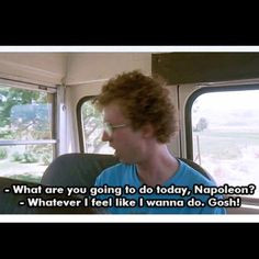 ... of times my friends and I quoted Napoleon Dynamite when it came out