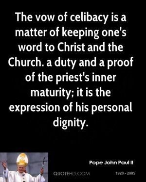 ... priest's inner maturity; it is the expression of his personal dignity