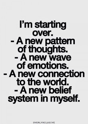 starting over a new pattern of thoughts a new wave of emotions a new ...