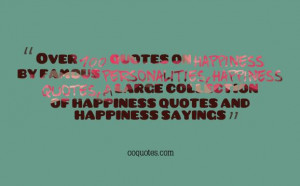 Over 100 quotes on happiness by famous personalities,happiness quotes ...