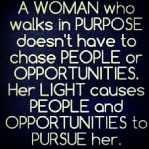 ... her light causes people and opportunities to pursue her # quotes