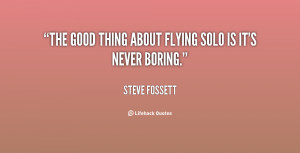 quote-Steve-Fossett-the-good-thing-about-flying-solo-is-86291.png