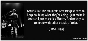 More Chad Hugo Quotes