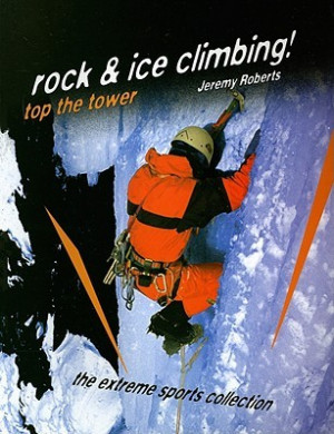 ... by marking “Rock & Ice Climbing! Top the Tower” as Want to Read