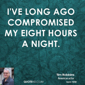 ve long ago compromised my eight hours a night.