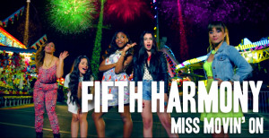 Fifth Harmony – “Miss Movin’ On”