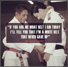 Black belt mentality. The achievement is in the will to never give up ...